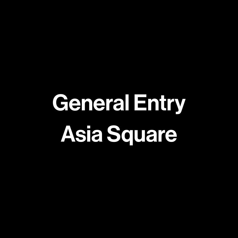 General Entry @ PURE Asia Square (October 2025)