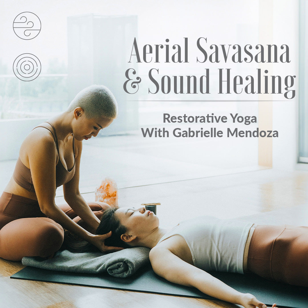 Restorative Yoga with Aerial Savasana and Sound Healing with Gabrielle Mendoza