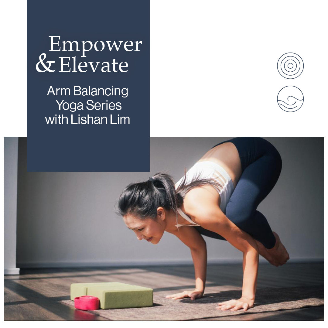 Empower &amp; Elevate: Arm Balancing Yoga Series with Lishan Lim