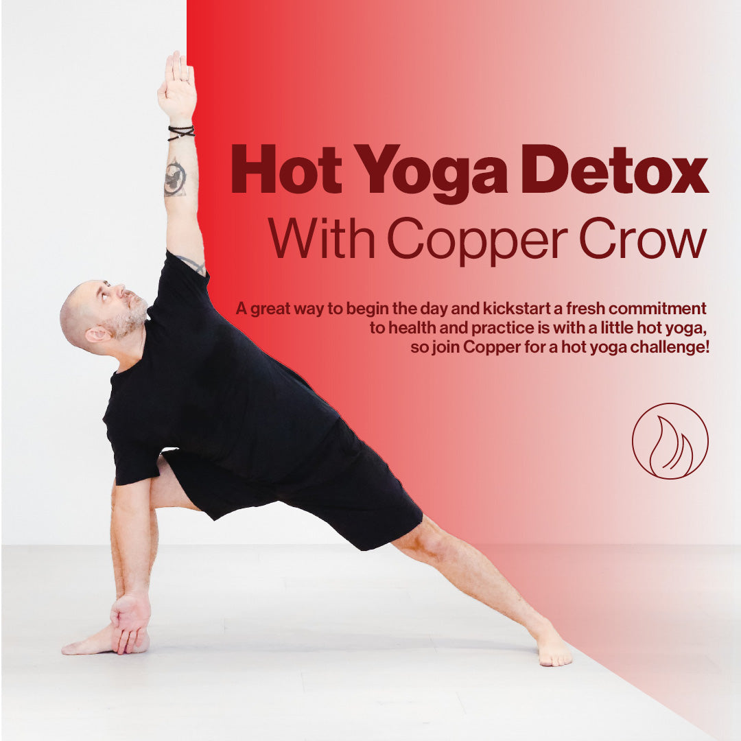 Hot Yoga Detox with Copper Crow