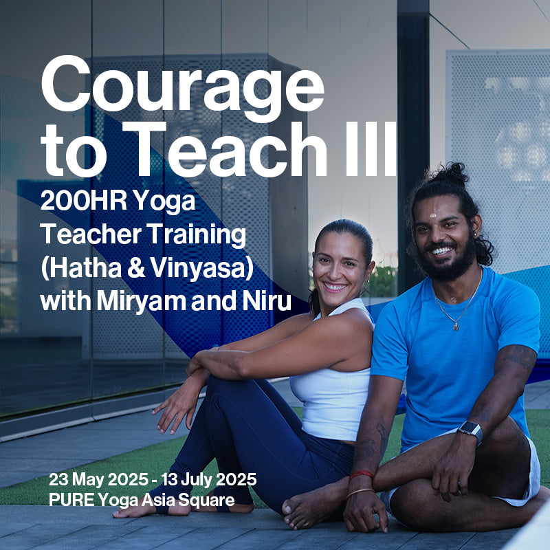 Courage to Teach III: 200HR Yoga Teacher Training (Hatha &amp; Vinyasa) with Miryam and Niru