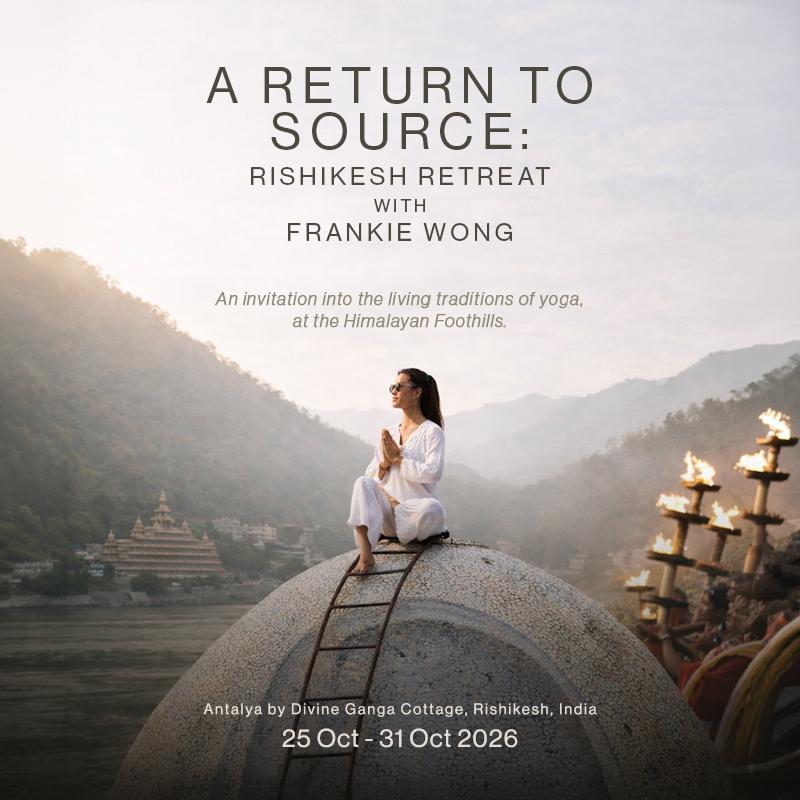 A Return to Source: Rishikesh Retreat with Frankie Wong
