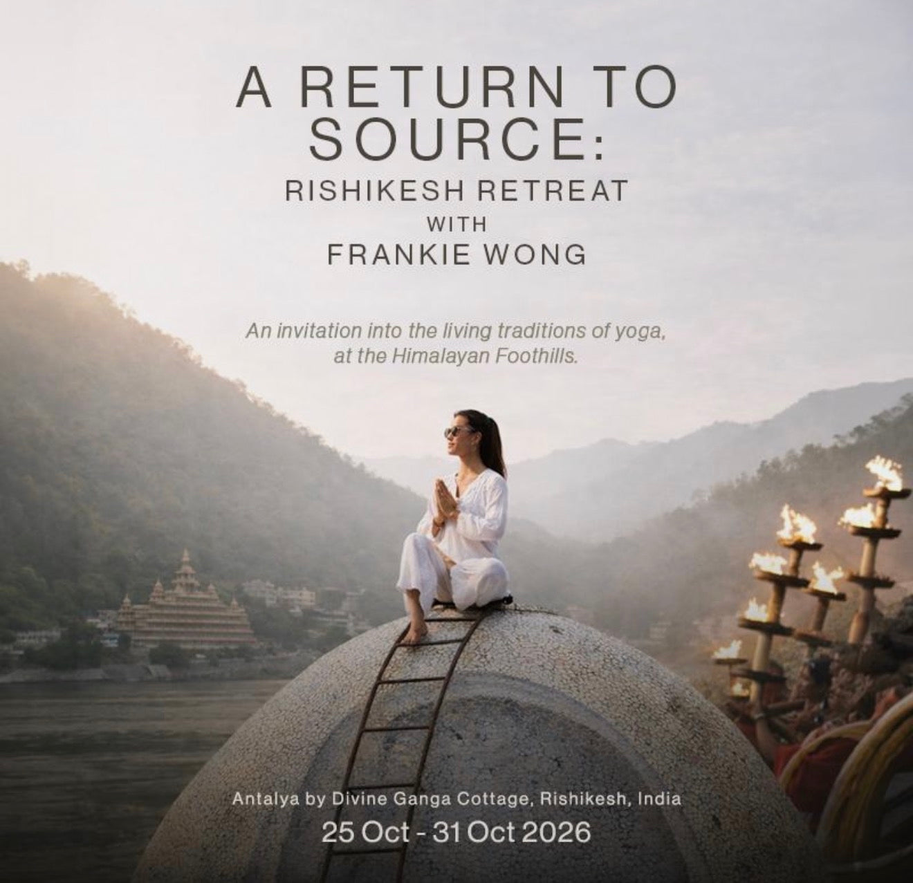 A Return to Source: Rishikesh Retreat with Frankie Wong